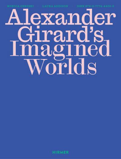 Alexander Girard’s Imagined Worlds