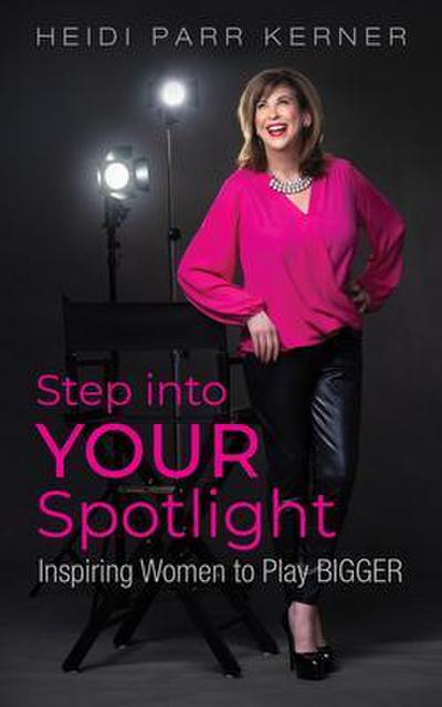 Step into Your Spotlight