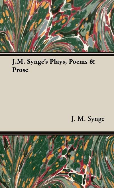 J.M. Synge’s Plays, Poems & Prose