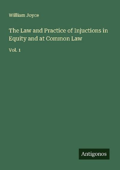 The Law and Practice of Injuctions in Equity and at Common Law