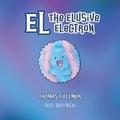 El, The Elusive Electron