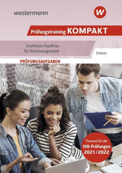 Prüfungstraining KOMPAKT - Kaufmann/Kauffrau für Büromanagement: Prüfungsvorbereitung (Prüfungswissen kompakt: Kaufmann/Kauffrau für Büromanagement)