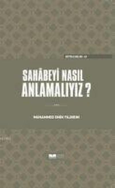 Sahabeyi Nasil Anlamaliyiz