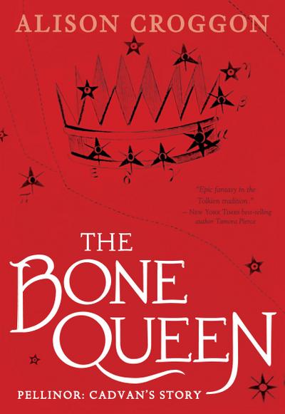 The Bone Queen: Pellinor: Cadvan’s Story