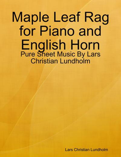 Maple Leaf Rag for Piano and English Horn - Pure Sheet Music By Lars Christian Lundholm