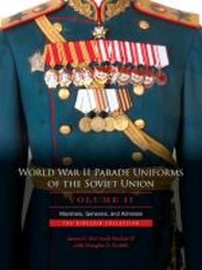 World War II Parade Uniforms of the Soviet Union - Vol.2