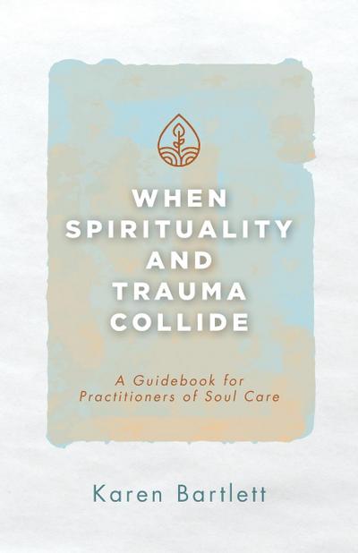 When Spirituality and Trauma Collide