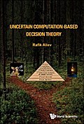 UNCERTAIN COMPUTATION-BASED DECISION THEORY