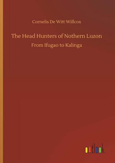 The Head Hunters of Nothern Luzon