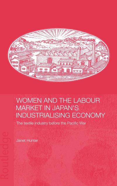 Women and the Labour Market in Japan’s Industrialising Economy