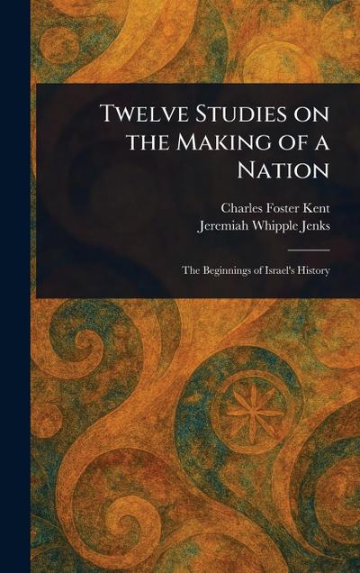 Twelve Studies on the Making of a Nation