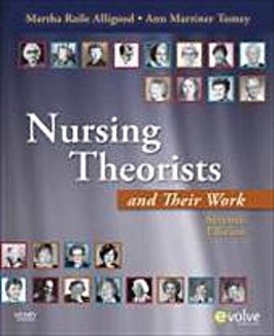 Alligood, M: Nursing Theorists and Their Work