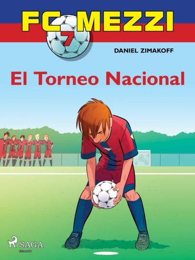 FC Mezzi 7: El Torneo Nacional
