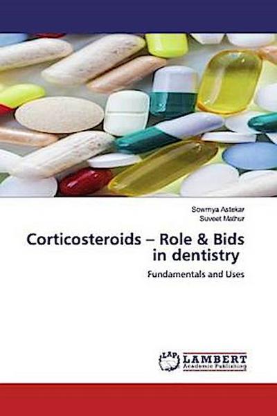 Corticosteroids - Role & Bids in dentistry