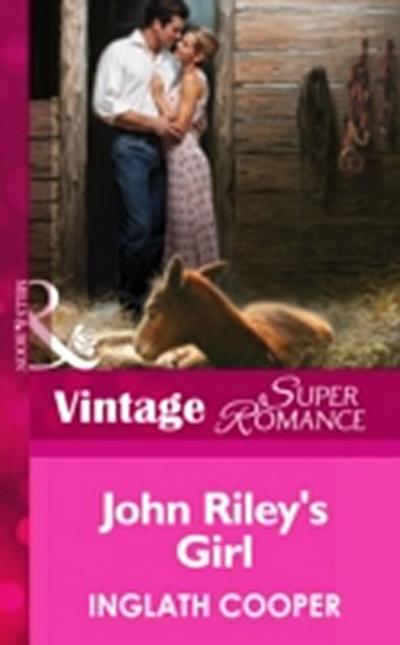 John Riley’s Girl (Mills & Boon Vintage Superromance)