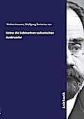 Waltershausen, W: Ueber die Submarinen vulkanischen Ausbruec