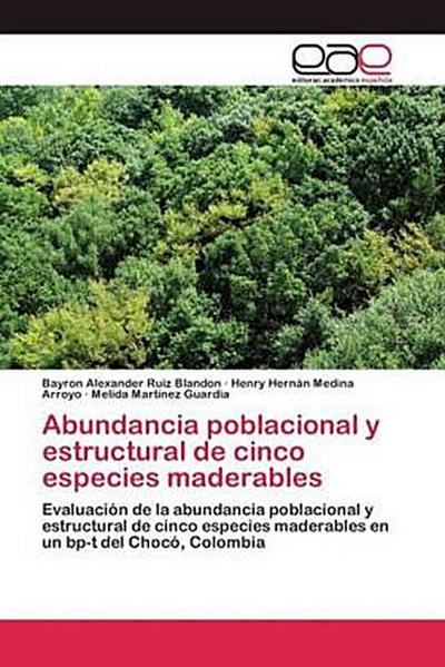 Abundancia poblacional y estructural de cinco especies maderables