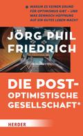 Die postoptimistische Gesellschaft von Jörg Phil Friedrich | Ebook