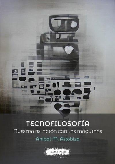 Tecnofilosofía: Nuestra relación con las máquinas
