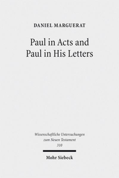 Paul in Acts and Paul in His Letters