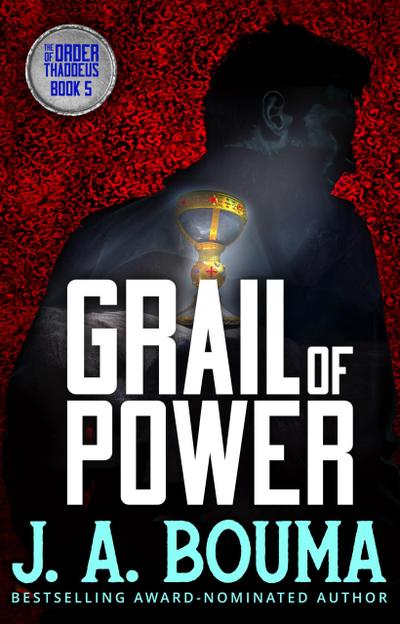 Grail of Power (Order of Thaddeus, #5)