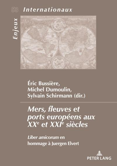 Mers, fleuves et ports européens aux XXe et XXIe siècles