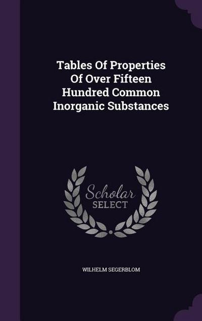 Tables Of Properties Of Over Fifteen Hundred Common Inorganic Substances