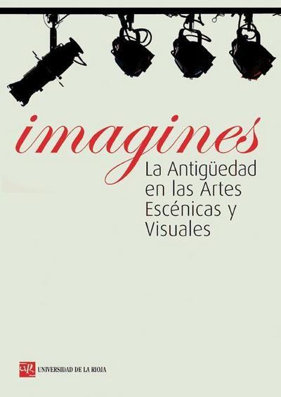 García Gual, C: Imagines : la Antigüedad en las artes escéni
