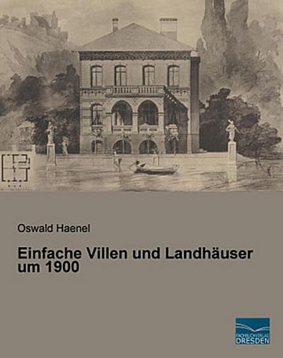 Einfache Villen und Landhäuser um 1900
