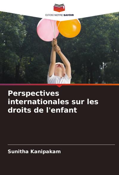 Perspectives internationales sur les droits de l’enfant