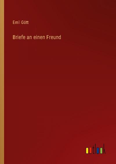 Briefe an einen Freund