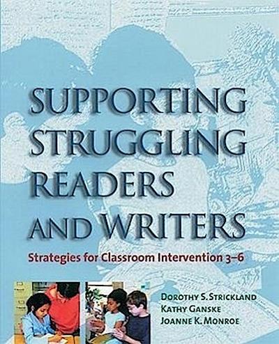 Strickland, D:  Supporting Struggling Readers and Writers