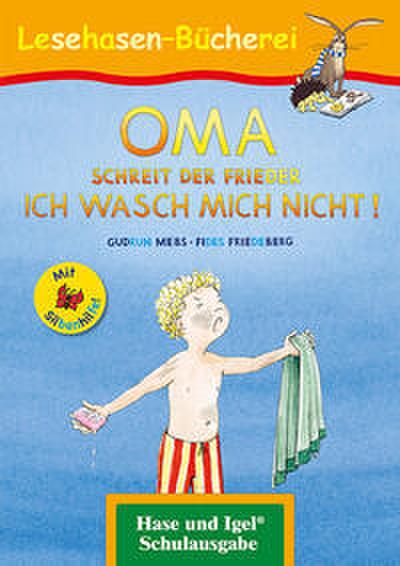 OMA, schreit der Frieder. ICH WASCH MICH NICHT! - Silbenhilfe