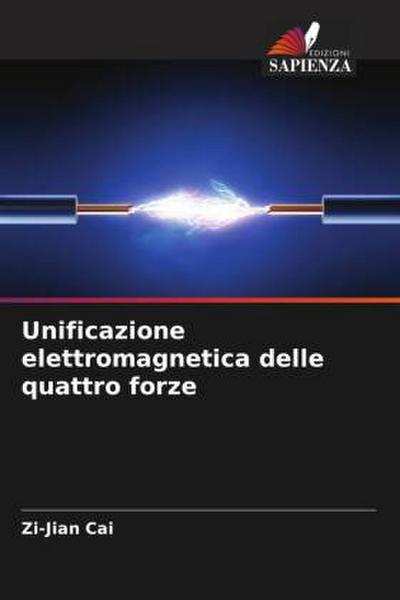 Unificazione elettromagnetica delle quattro forze