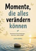 Momente, die alles verändern können – Geschichten über Zufälle, Chancen und neue Wege