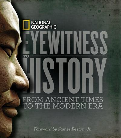 Eyewitness to History: From Ancient Times to the Modern Era