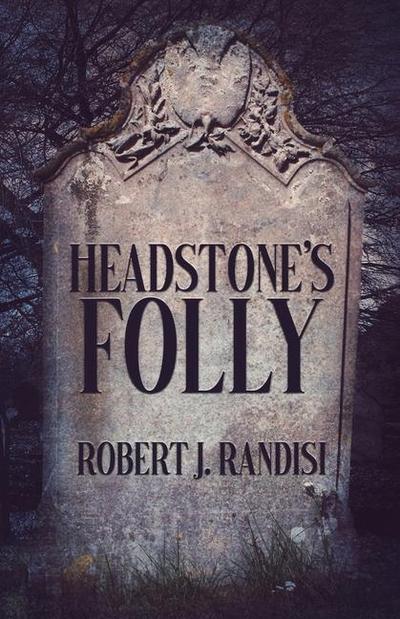 Headstone’s Folly