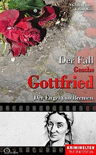 Der Fall der Giftmischerin Gesche Gottfried