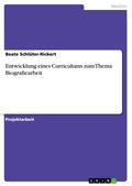 Entwicklung eines Curriculums zum Thema Biografiearbeit