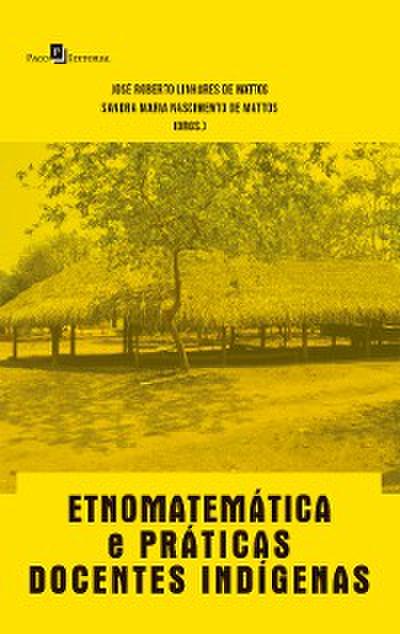Etnomatemática e Práticas Docentes Indígenas