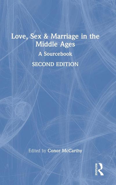Love, Sex & Marriage in the Middle Ages