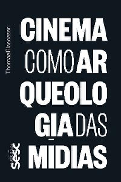 Cinema como arqueologia das mídias