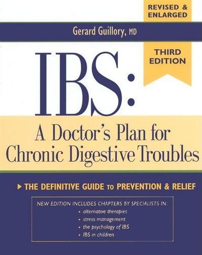 Ibs: A Doctor’s Plan for Chronic Digestive Troubles: The Definitive Guide to Prevention and Relief