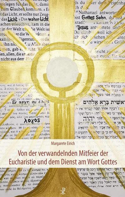 Von der verwandelnden Mitfeier der Eucharistie und dem Dienst am Wort Gottes