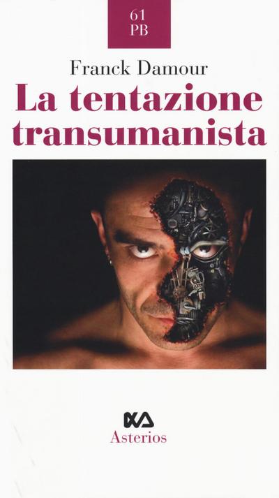 Damour, F: Tentazione transumanista