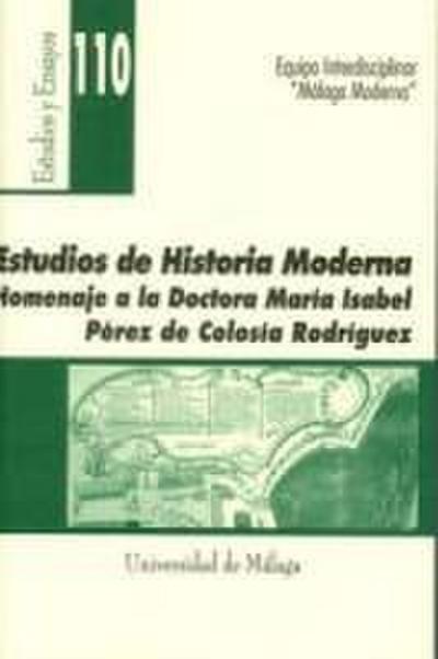 Estudios de historia moderna : homenaje a la doctora María Isabel Pérez de Colosía Rodríguez