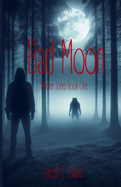 Bad Moon - Wicker Jones Book One