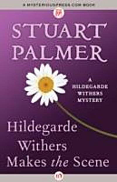 Hildegarde Withers Makes the Scene