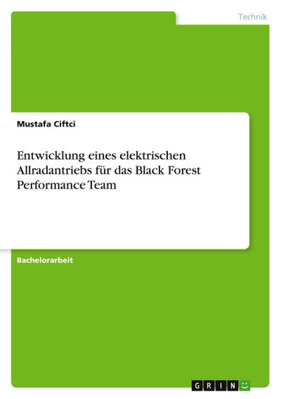 Entwicklung eines elektrischen Allradantriebs für das Black Forest Performance Team