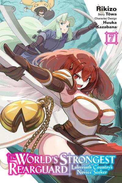 The World’s Strongest Rearguard: Labyrinth Country’s Novice Seeker, Vol. 7 (Manga)